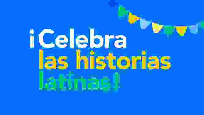 Illustrated graphic with text in Spanish saying "Celebrate latin histories"