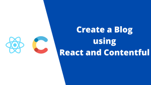 Preview image for Create a Blog Project using React and the Contentful CMS
